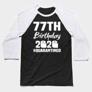 77th Birthday 2020 Quarantined Baseball T-Shirt